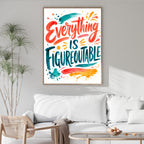 Everything Is Figureoutable Wall Art | Inspirational Quote Print